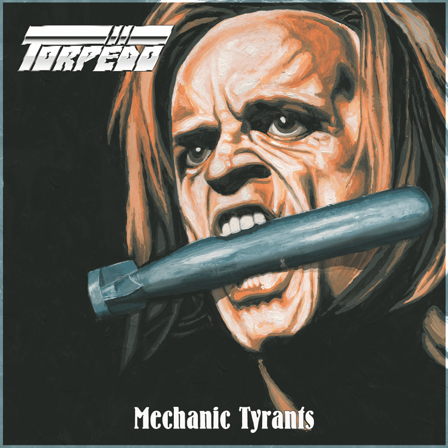 BANDastisch, Torpedö - Mechanic Tyrants