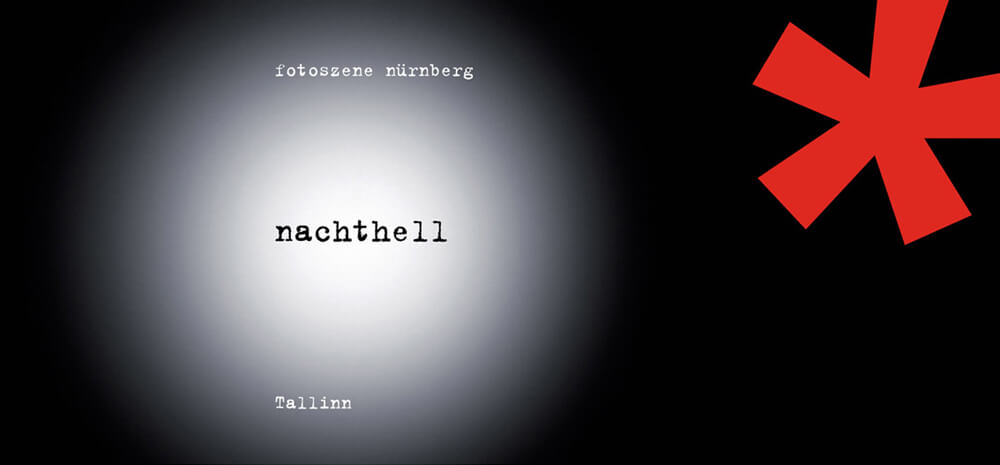 > nachthell < Ausstellung der fotoszene nürnberg e.V., 16. Juli bis 30. September 2017
