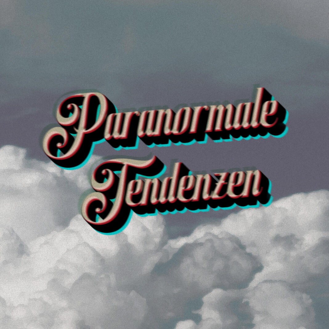 Paranormale Tendenzen