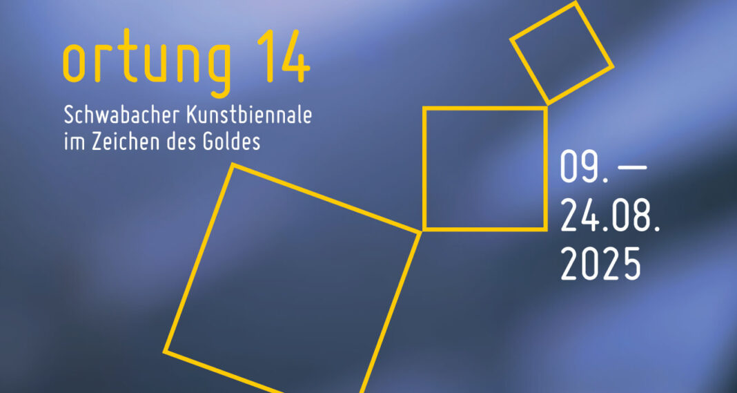 ortung 14 Schwabach 2025 – Kunstbiennale im Zeichen des Goldes